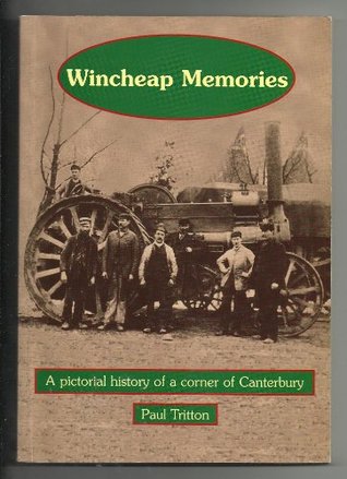 Full Download Wincheap Memories: A Pictorial History of a Corner of Canterbury - Paul Tritton | ePub