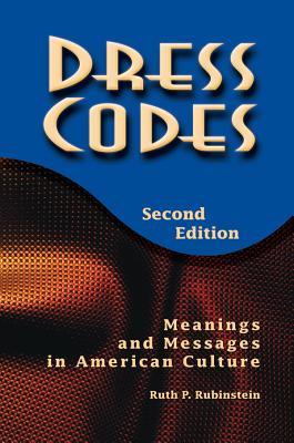Download Dress Codes: Meanings and Messages in American Culture - Ruth P. Rubinstein | ePub