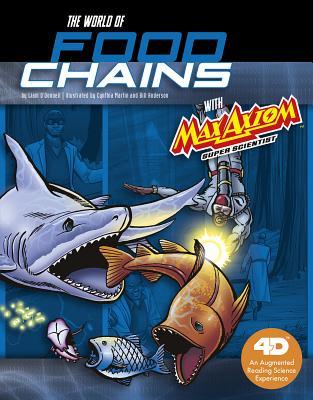 Download The World of Food Chains with Max Axiom Super Scientist: 4D an Augmented Reading Science Experience - Liam O'Donnell file in PDF