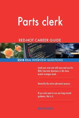 Read Online Parts Clerk Red-Hot Career Guide; 2518 Real Interview Questions - Red-Hot Careers | ePub