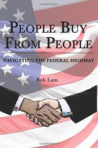 Read People Buy From People: Navigating The Federal Highway - Bob Lam | ePub