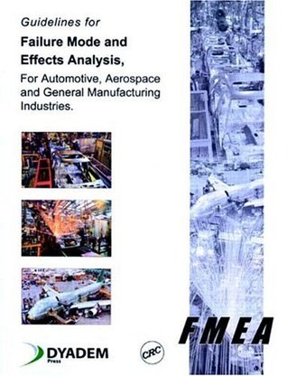 Full Download Guidelines for Failure Mode and Effects Analysis for Automotive, Aerospace and General Manufacturing Industries - Dyadem Press file in ePub