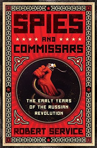 Full Download Spies and Commissars: The Early Years of the Russian Revolution - Robert Service | ePub