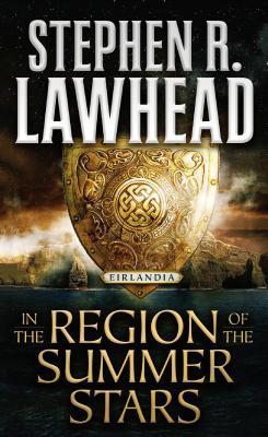 Full Download In the Region of the Summer Stars: Eirlandia, Book One - Stephen R. Lawhead file in ePub