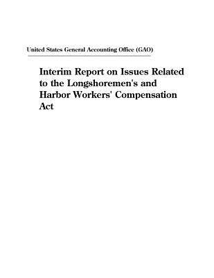 Read Interim Report on Issues Related to the Longshoremen's and Harbor Workers' Compensation ACT - U.S. General Government Accountability Office file in ePub