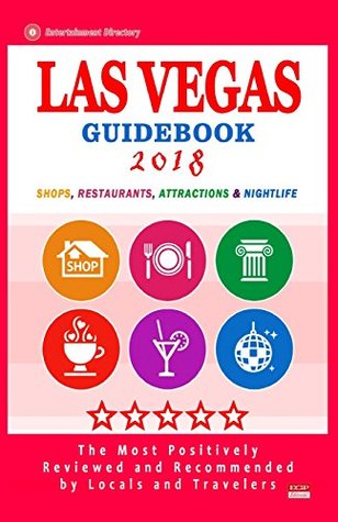 Read Online Las Vegas Guidebook 2018: Shops, Restaurants, Entertainment and Nightlife in Las Vegas (City Guidebook 2018) - Lionel M Lumpkin | PDF