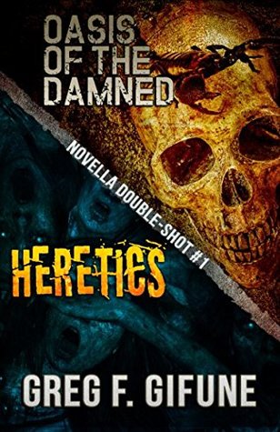 Full Download Oasis of the Damned & Heretics: A Novella Double-Shot - Greg F. Gifune | PDF