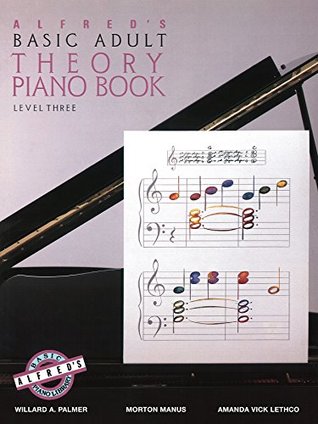 Read Alfred's Basic Adult Piano Course - Theory Book 3: Learn How to Play Piano with This Esteemed Method - Willard A. Palmer | PDF