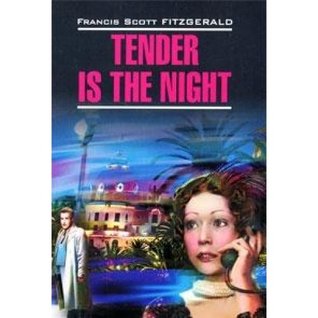 Read Online Tender Is the Night (kn.dlya cht.na angl.yaz., neadapt.) / Noch nezhna (kn.dlya cht.na angl.yaz., neadapt.) - Fittszherald F.S. | PDF