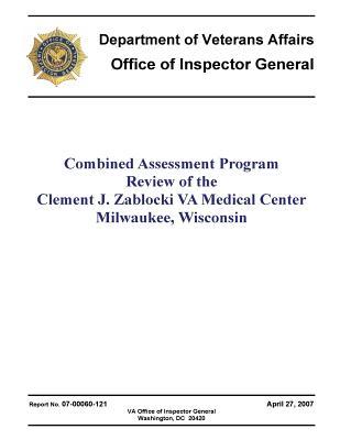 Full Download Combined Assessment Program Review of the Clement J. Zablocki Va Medical Center, Milwaukee, Wisconsin . - Office of the Investigator General file in ePub