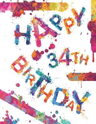 Full Download Happy 34th Birthday: Cool Book to Use as Notebook, Personal Journal or Diary105 Lined Pages, Birthday Gifts for 34 Year Old Women or Men, Mom or Dad, Sister or Brother, Wife or Husband, Daughter or Son, Best Friend, Co-Worker, Book Size 8 1/2 X 11 -  | PDF
