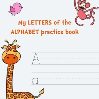 Download My Letters of the Alphabet Practice Book: Capital and Lowercase Handwriting Practice Pages -  file in ePub