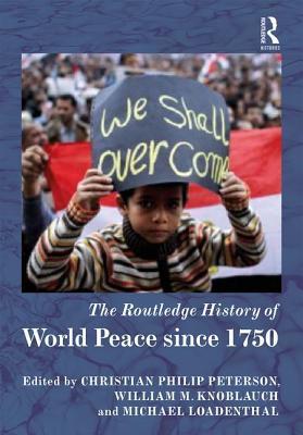 Read The Routledge History of World Peace Since 1750 - William Knoblauch | ePub
