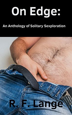 Read On Edge: An Anthology of Solitary Sexploration - R. F. Lange file in ePub