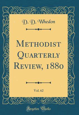 Read Online Methodist Quarterly Review, 1880, Vol. 62 (Classic Reprint) - D.D. Whedon | ePub