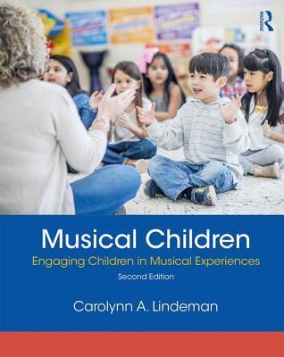 Read Musical Children: Engaging Children in Musical Experiences - Carolynn A Lindeman file in PDF