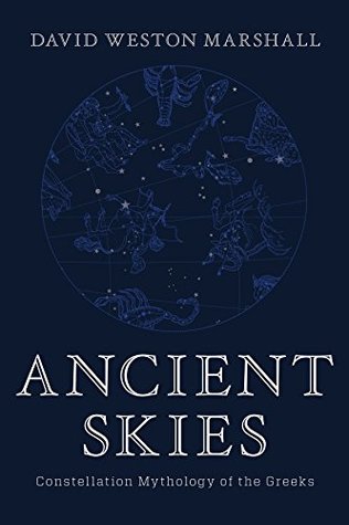 Download Ancient Skies: Constellation Mythology of the Greeks - David Weston Marshall | PDF