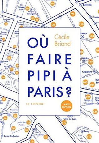 Download Where to Pee in Paris - Où faire pipi à Paris - 200  toilettes - C. Briand | PDF