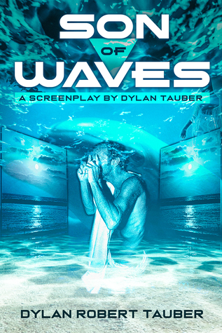 Download Son of Waves: A Screenplay / Short Story by Dylan Tauber - Dylan Robert Tauber file in ePub