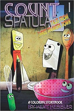 Read Count Spatula: Tales from Three Drawers Down Book 1 - Kent Kessler | ePub