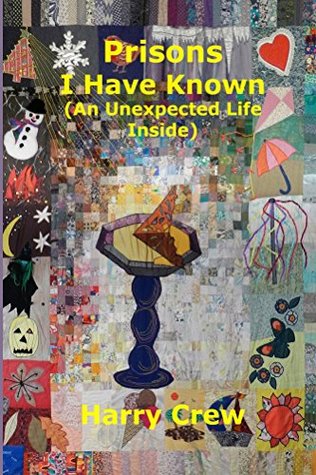 Read Prisons I Have Known (An Unexpected Life Inside) - Harry Crew file in PDF