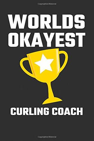 Read Online Worlds Okayest Curling Coach: Blank Lined Journal, Funny Gift for Your Curling Coach - Green Giraffe file in ePub