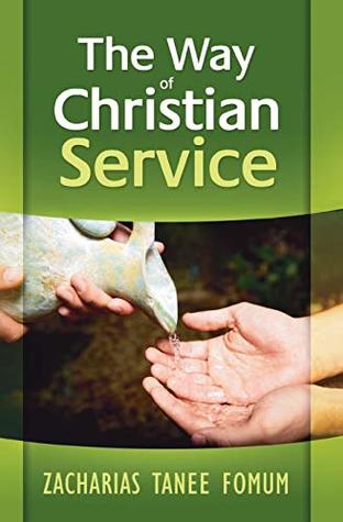 Read Online The Way of Christian Service (The Christian Way) - Zacharias Tanee Fomum file in ePub