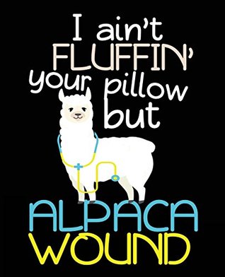 Download Alpaca Wound: Wound Care Nurse Composition Notebook Back to School 7.5 x 9.25 Inches 100 College Ruled Pages Alpaca Wound Funny Nursing Gift - Nurses Harris | PDF