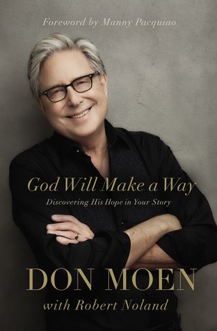Read Online God Will Make a Way: Discovering His Hope in Your Story - Don Moen file in ePub