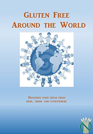 Read Gluten Free Around the World: Delicious food ideas from here, there and everywhere - Eoin Inish file in PDF