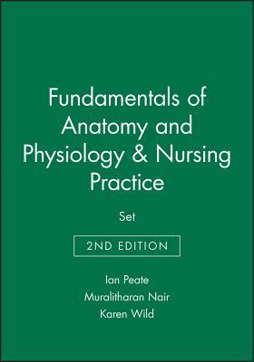 Full Download Fundamentals of Anatomy and Physiology 2e & Nursing Practice 2e Set - Ian Peate | PDF