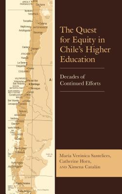 Full Download The Quest for Equity in Chile's Higher Education: Decades of Continued Efforts - Macarena Alarcon | ePub