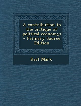 Read A Contribution to the Critique of Political Economy - Karl Marx | PDF