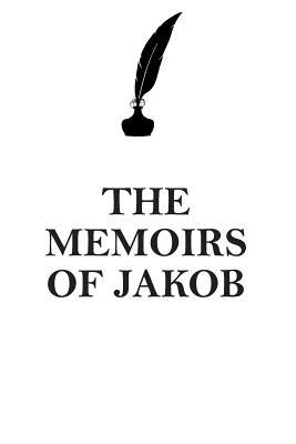 Read Online THE MEMOIRS OF JAKOB AFFIRMATIONS WORKBOOK Positive Affirmations Workbook Includes: Mentoring Questions, Guidance, Supporting You - Affirmations World | ePub