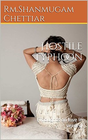 Full Download Hostile Typhoon: (Thoughts on love in verses) - Rm.Shanmugam Chettiar file in ePub