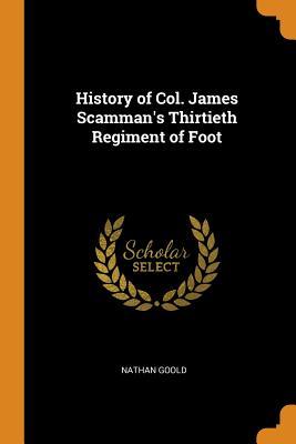 Read History of Col. James Scamman's Thirtieth Regiment of Foot - Nathan Goold file in ePub