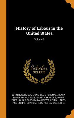 Download History of Labour in the United States; Volume 2 - John Rogers Commons file in PDF