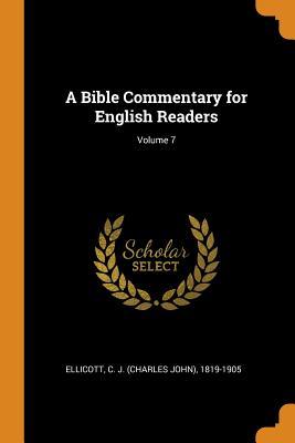 Read A Bible Commentary for English Readers; Volume 7 - C J 1819-1905 Ellicott file in PDF