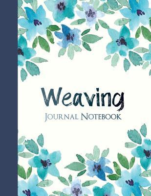 Read Weaving Journal Notebook: College Ruled Notebook for Journaling -  file in PDF