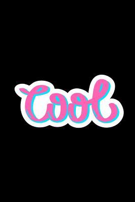 Read Online Cool: 6 X 9 Blank Lined Journal with Pink & Blue Lettering on a Black Background - In a Cinch Colorful Journals | PDF