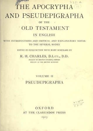 Download The Apocrypha And Pseudepigrapha Of The Old Testament In English: With Introductions And Critical And Explanatory Notes To The Several Books - R. H. (Robert Henry) Charles | PDF