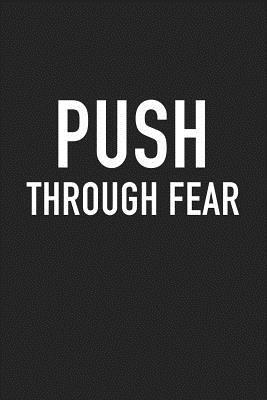 Download Push Through Fear: A 6x9 Inch Matte Softcover Journal Notebook with 120 Blank Lined Pages and an Uplifting Positive Motivational Cover Slogan -  file in ePub