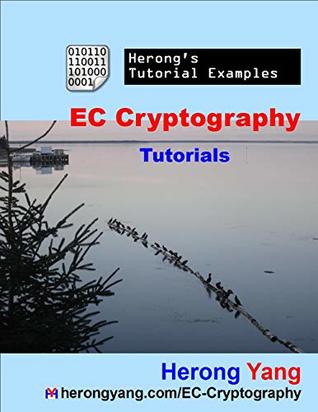 Full Download EC Cryptography Tutorials - Herong's Tutorial Examples - Herong Yang file in ePub