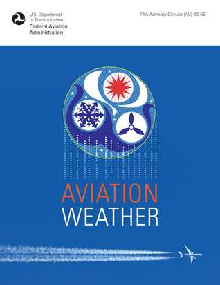 Full Download Aviation Weather: FAA Advisory Circular (AC) 00-6B - Federal Aviation Administration file in ePub
