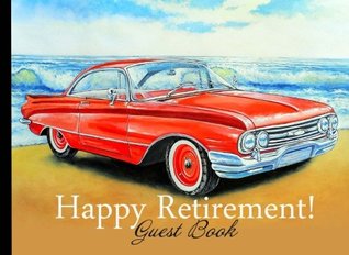 Full Download Happy Retirement Guest Book: Retirement Gift for Men & Women Message Book for Retirement Party & Leaving Work -  file in PDF