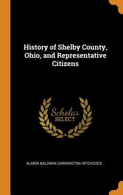 Download History of Shelby County, Ohio, and Representative Citizens - Almon Baldwin Carrington Hitchcock file in ePub