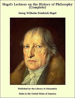 Read Online Hegel's Lectures on the History of Philosophy (Complete) - Georg Wilhelm Friedrich Hegel file in ePub