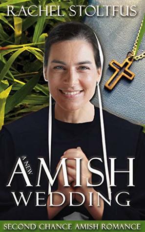 Download A New Amish Wedding (Second Chance Amish Romance Book 3) - Rachel Stoltzfus | ePub