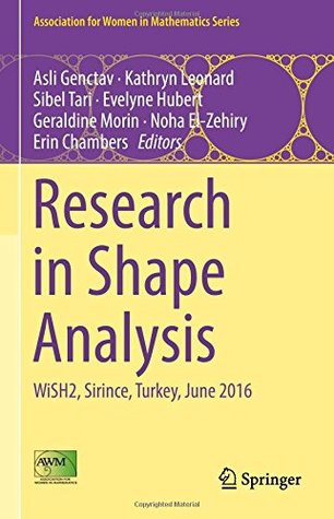 Full Download Research in Shape Analysis: WiSH2, Sirince, Turkey, June 2016 (Association for Women in Mathematics Series) - Asli Genctav file in PDF