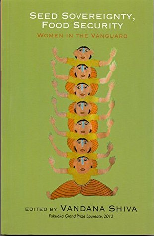 Read Online Seed Sovereignty, Food Security: Women in the Vanguard - Vandana Shiva | PDF